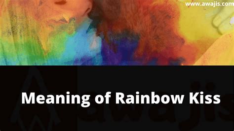 Meaning Of Rainbow Kissing What Is ? Here's How To Do It Safely