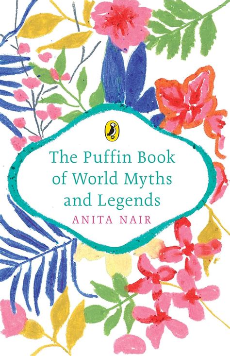 The Puffin Book of World Myhts and Legends eBook : Nair, Anita: Amazon ...
