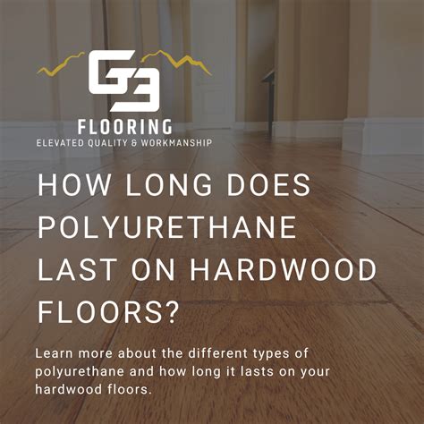 How Long Does Polyurethane Last on Hardwood Floors?
