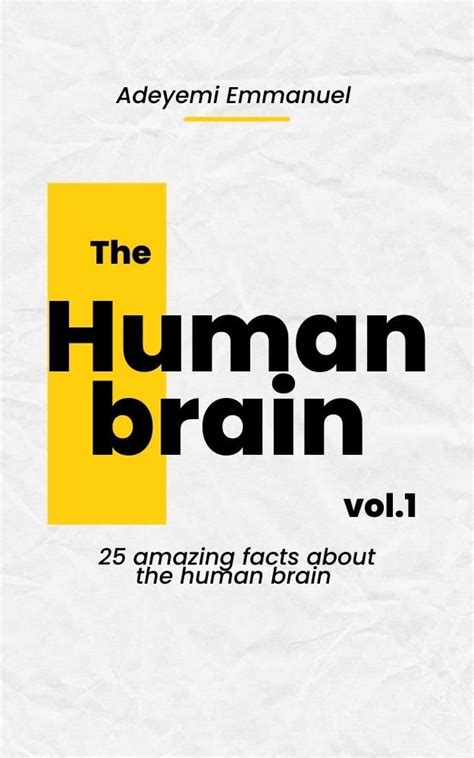 The Human Brain: 25 amazing facts about the human brain eBook : Adeyemi ...