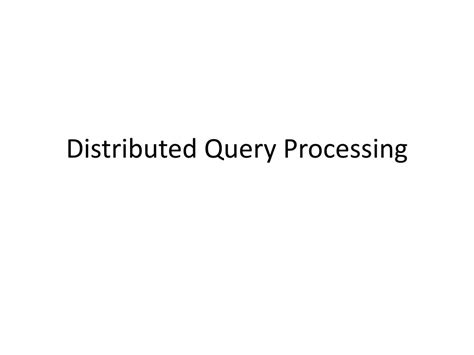 Image result for Distributed Database Query Processing