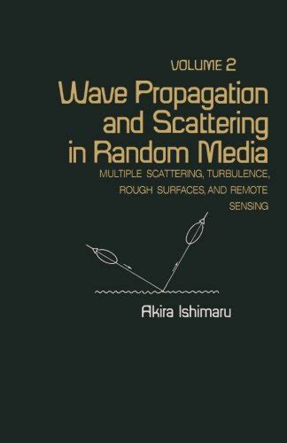 Wave Propagation and Scattering in Random Media: Multiple Scattering ...