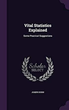 Buy Vital Statistics Explained: Some Practical Suggestions Book Online ...