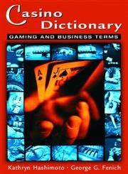 Casino Dictionary: Gaming and Business Terms : Hashimoto Ph.D., Kathryn ...