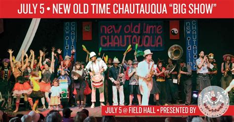 The New Old Time Chautauqua’s BIG SHOW at Field Hall , Field Arts ...