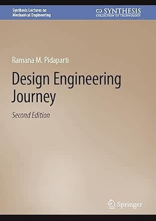 Design Engineering Journey (Synthesis Lectures on Mechanical ...