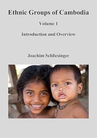 Ethnic Groups of Cambodia1: Introduction and Overview eBook ...