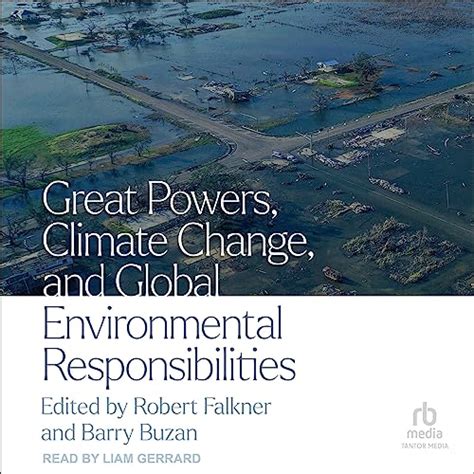 Great Powers, Climate Change, and Global Environmental Responsibilities ...