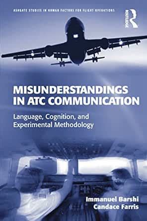 Misunderstandings in ATC Communication: Language, Cognition, and ...