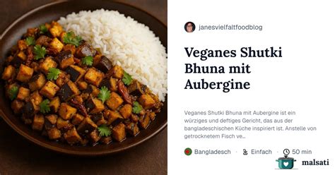 Veganes Shutki Bhuna mit Aubergine – Rezept aus Bangladesch | malsati