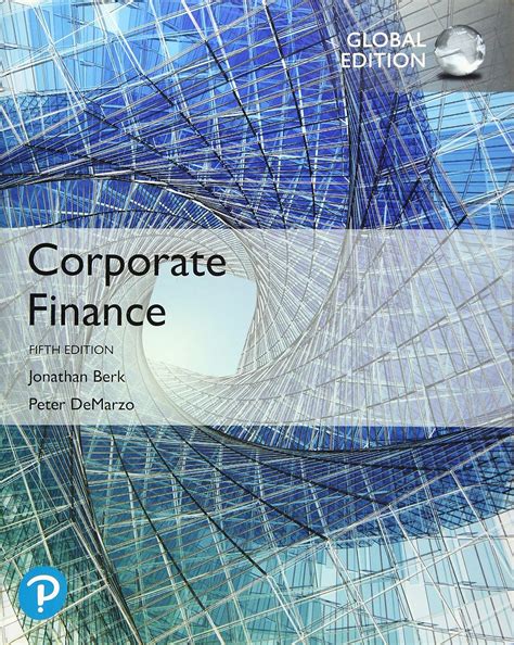 Corporate Finance, Global Edition : Berk, Jonathan, DeMarzo, Peter ...