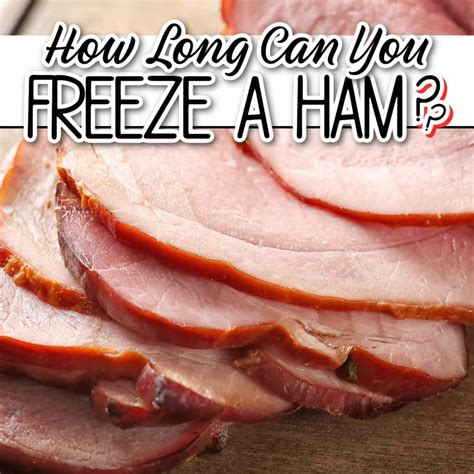 How Long Can You Freeze Ham? | A Reinvented Mom