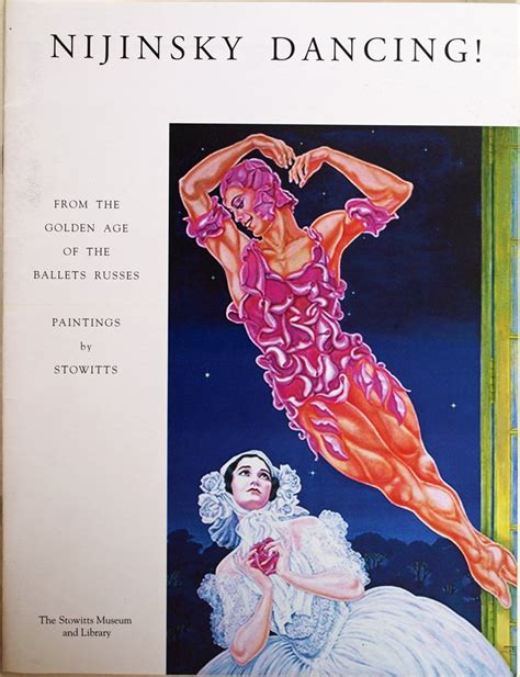 Nijinsky Dancing!: From the Golden Age of the Ballets : Stowitts, H. J ...