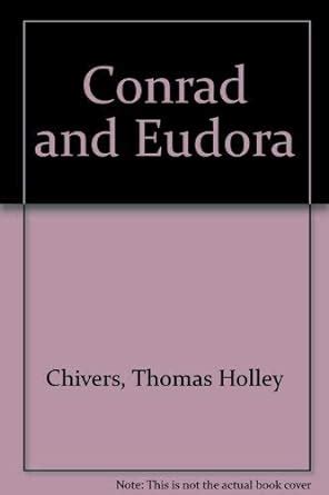 Conrad and Eudora : Chivers, Thomas Holley: Amazon.in: Books