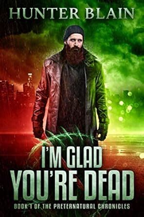 I'm Glad You're Dead: 1 (Preternatural Chronicles) : Amazon.in: Books