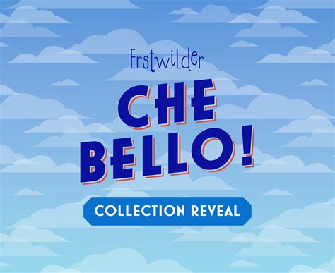 Che Bello! Collection Reveal – Erstwilder