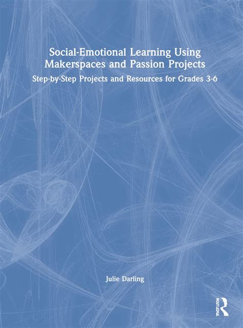 Buy Social-Emotional Learning Using Makerspaces and Passion Projects ...