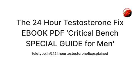 The 24 Hour Testosterone Fix EBOOK PDF 'Critical Bench SPECIAL GUIDE ...