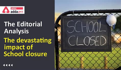 The Editorial Analysis: The devastating impact of school closure