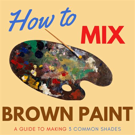 How To Make A Brown Paint at Evelyn Morgan blog