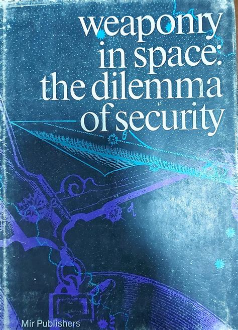 Weaponary in Space: The Dilemma of Security : Yevgeni, Velikhov ...