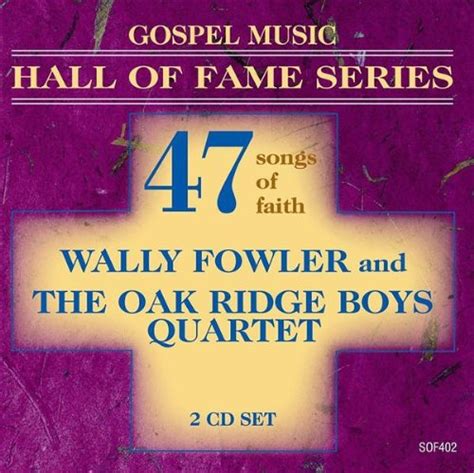 Gospel Music-Hall Of Fame Series-Wally Fowler & The Oak Ridge Boys ...