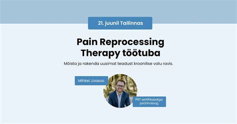 Mõista ja ravi kroonilist valu: Pain Reprocessing Therapy töötuba ...