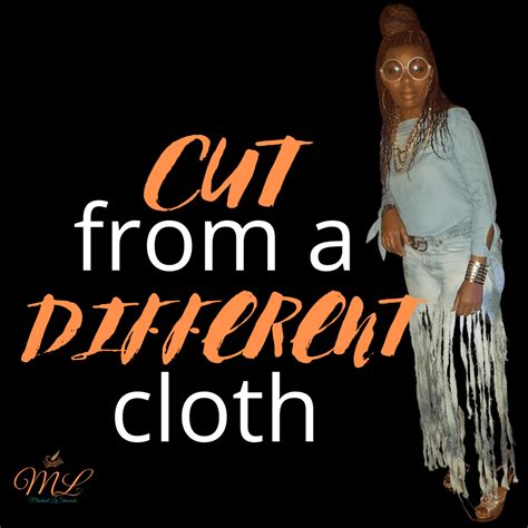 cut from a different cloth quotes