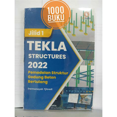 Jual Buku teknik sipil Tekla Structures 2022 Pemodelan Struktur Gedung ...