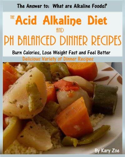 The Acid Alkaline Diet and PH Balanced Dinner Recipes (PH Balanced Acid ...