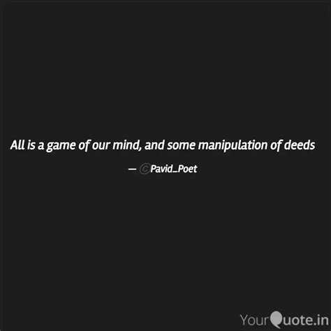 All is a game of our mind... | Quotes & Writings by Pavi_D 🎤 | YourQuote