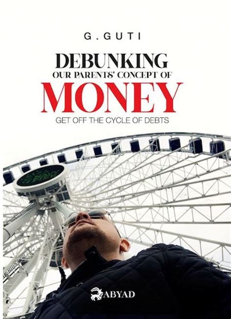 DEBUNKING OUR PARENTS' CONCEPT OF MONEY: GET OFF THE CYCLE OF DEBTS ...
