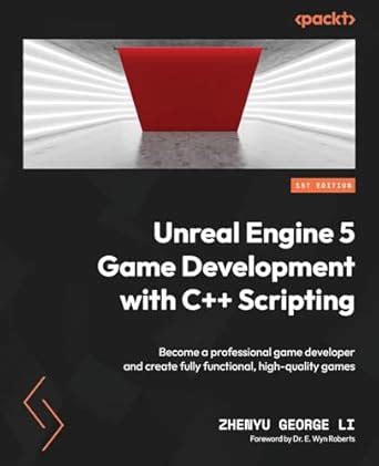 Unreal Engine 5 Game Development with C++ Scripting: Become a ...