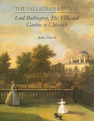 Buy The Palladian Revival – Lord Burlington, His Villa & Garden at ...