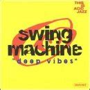 Deep Vibes: Swing Machine: Amazon.in: Music}