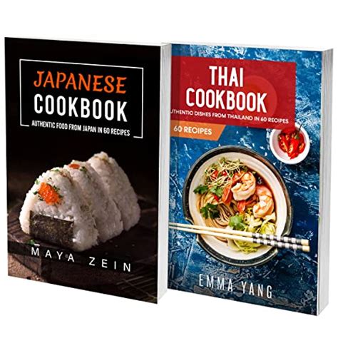 Asian Cookbook: 2 Books In 1: 120 Recipes For Traditional Thai And ...