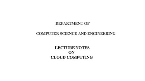 CSE LECTURE NOTES: INTRODUCTION TO CLOUD COMPUTING - Studocu