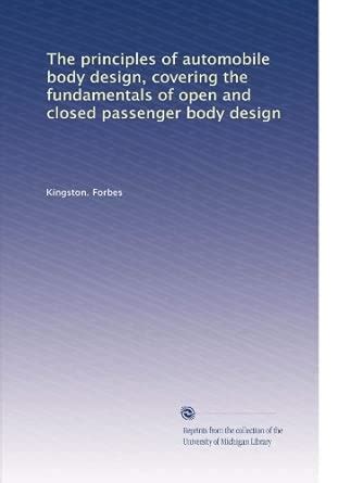 The principles of automobile body design, covering the fundamentals of ...