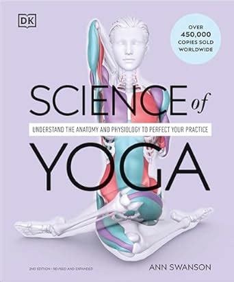 Buy Science of Yoga: Understand the Anatomy and Physiology to Perfect ...