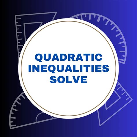 Quadratic Inequalities: Complete Guide to Solving and Applications
