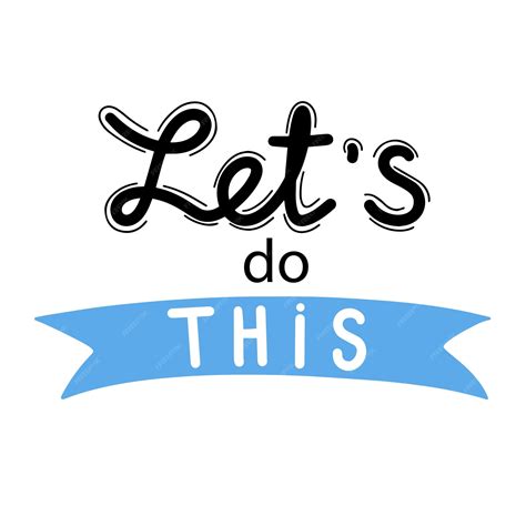 Premium Vector | Let's do this hand drawn phrases and quotes about work ...