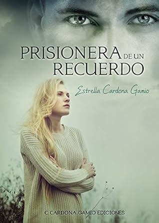 Prisionera de un recuerdo (Spanish Edition) eBook : Gamio, Estrella ...
