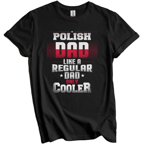 Polish Dad Like A Regular Dad Only Cooler Shirt Funny Poland Father's ...