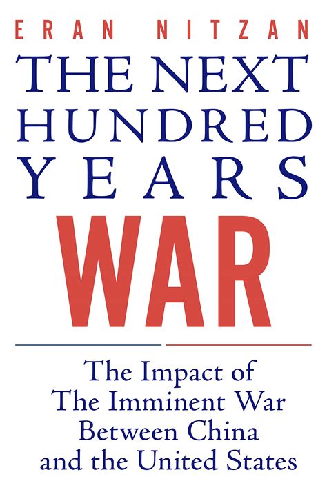 The Next Hundred Years' War: The Impact of The Imminent War Between ...