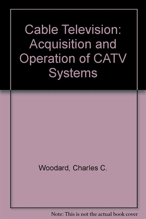 Buy Cable Television: Acquisition and Operation of CATV Systems Book ...