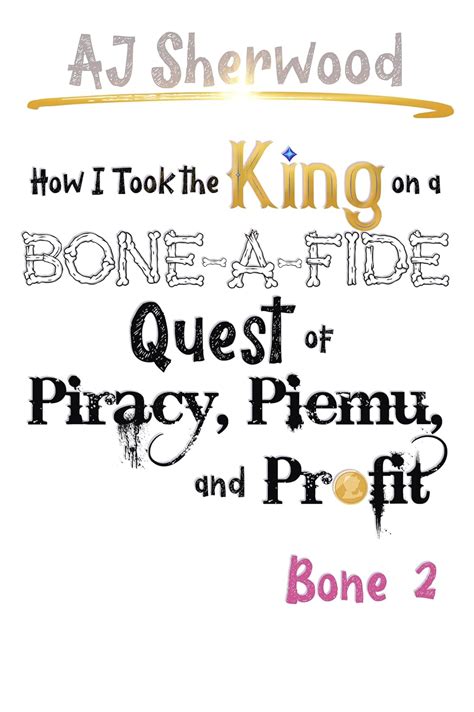 How I Took the King on a Bone-a-Fide Quest of Piracy, Piemu and Profit ...