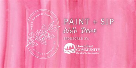 Paint + Sip with Dawn, 180 W Kennebec Rd, Machias, 11 October 2024 ...