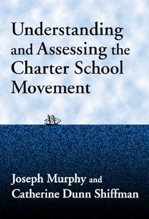 Buy Understanding and Assessing the Charter School Movement: No. 6 ...