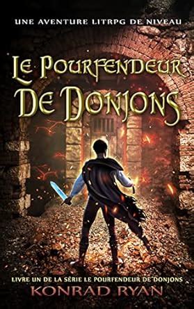 Le Pourfendeur de Donjons: Une Aventure LitRPG De Montée De Niveau ...