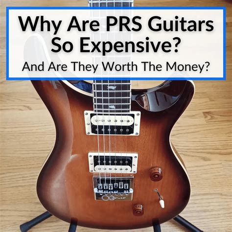 Why Are PRS Guitars So Expensive? (And Are They Worth The Money?)